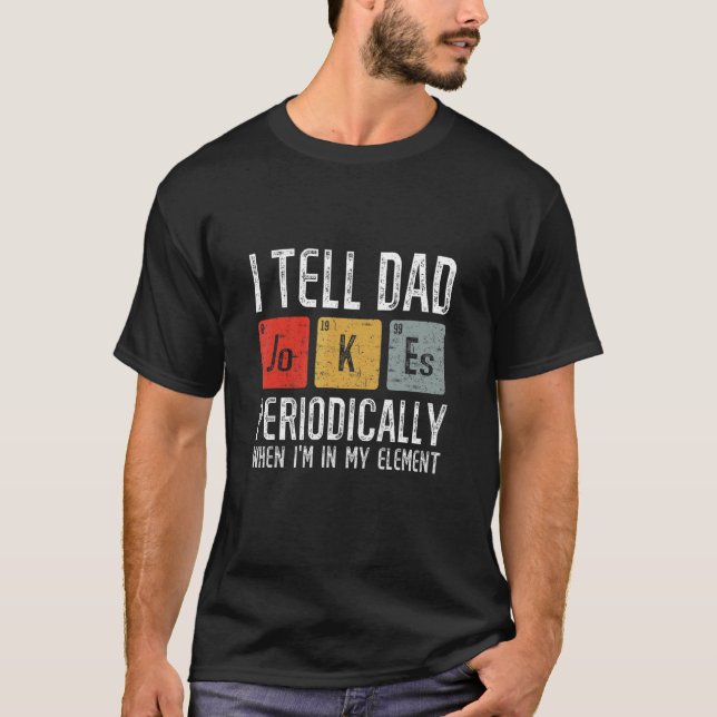 Camiseta Le digo a papá Chistes periódicamente pero sólo cu (Anverso)