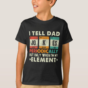 Camiseta Le digo a papá Chistes periódicamente pero sólo cu