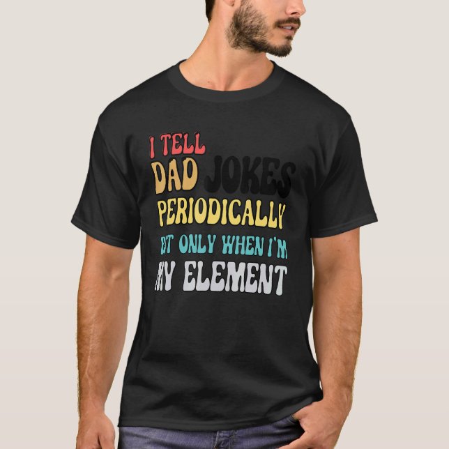 Camiseta Le digo a papá Chistes periódicamente pero sólo cu (Anverso)