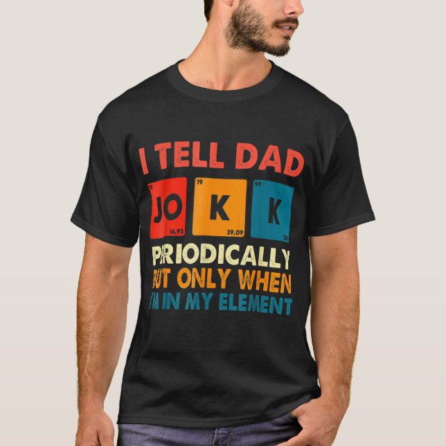 Camiseta Le digo a papá Chistes periódicamente pero sólo cu (Anverso)