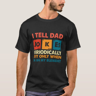 Camiseta Le digo chistes de papá periódicamente Chiste ge