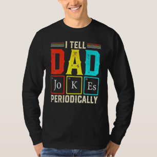 Camiseta Le digo chistes de papá periódicamente Ciencia Quí