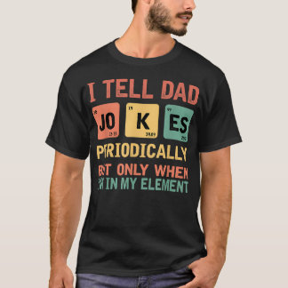 Camiseta Le digo chistes de papá periódicamente Día del pad
