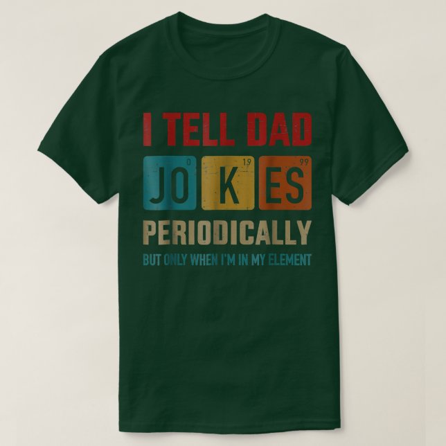 Camiseta Le digo chistes de papá periódicamente Elemento Pa (Diseño del anverso)
