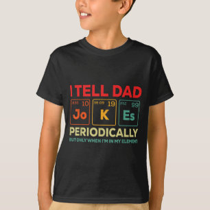 Camiseta Le digo chistes de papá periódicamente Elemento vi