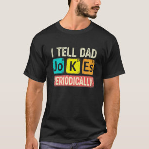 Camiseta Le digo chistes de papá periódicamente profesora d