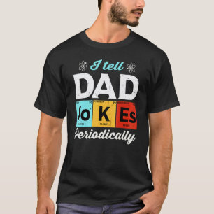 Camiseta Le digo chistes de papá periódicamente profesora d