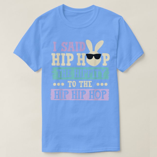 Camiseta Le Dije A Hip Hip Que Tuviera Que Saltar El Hip Ho (Diseño del anverso)