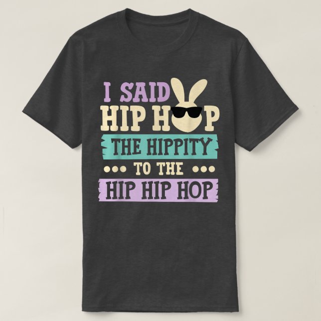 Camiseta Le Dije A Hip Hip Que Tuviera Que Saltar El Hip Ho (Diseño del anverso)