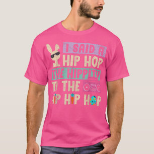 Camiseta Le Dije A Hip Hip Que Tuviera Que Saltar El Hip Ho