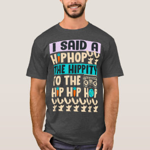 Camiseta Le Dije A Hip Hip Que Tuviera Que Saltar El Hip Ho