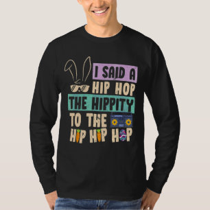 Camiseta Le Dije A Hip Que Tuviera La Hipidez De Saltar El 