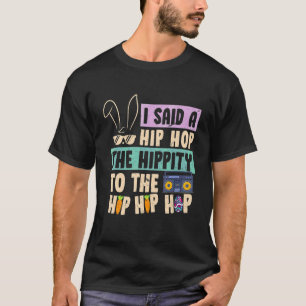 Camiseta Le Dije A Hip Que Tuviera La Hipidez De Saltar El 