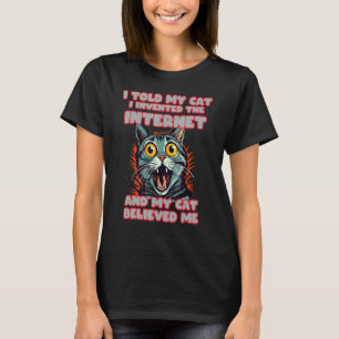 Camiseta Le dije a mi gato que inventé Internet con C graci