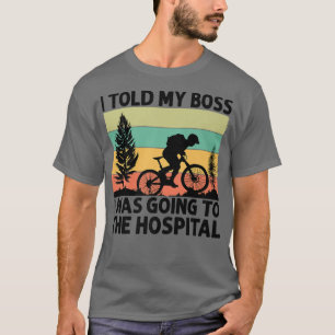 Camiseta Le Dije A Mi Jefe Que Iba Al Hospital - Bikin