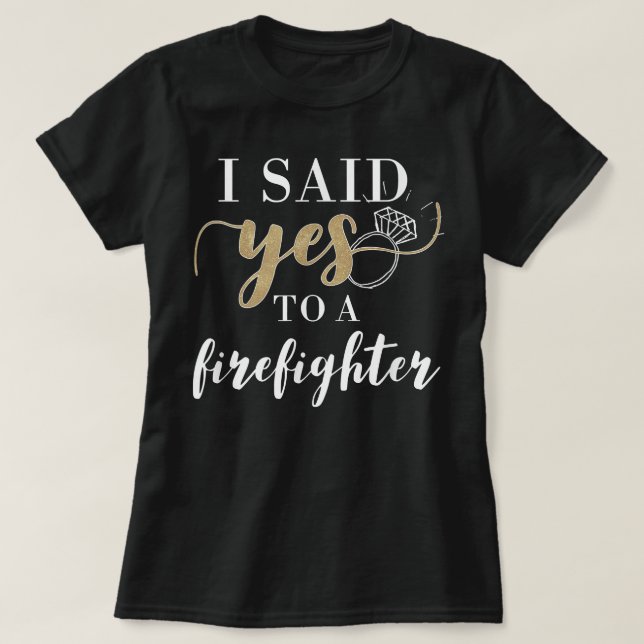 Camiseta Le dije que sí a las mujeres bomberas contratadas (Diseño del anverso)