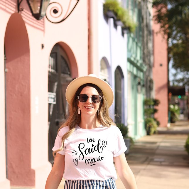 Camiseta Le Dijimos A México Bachelorette Graciosa (Subido por el creador)