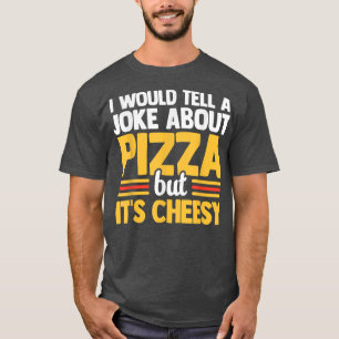 Camiseta Le Diría A Un Chiste Sobre La Pizza Pero Es Alicia