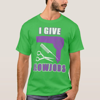 Camiseta Le doy a Blowworks regalos estilistas de humor par
