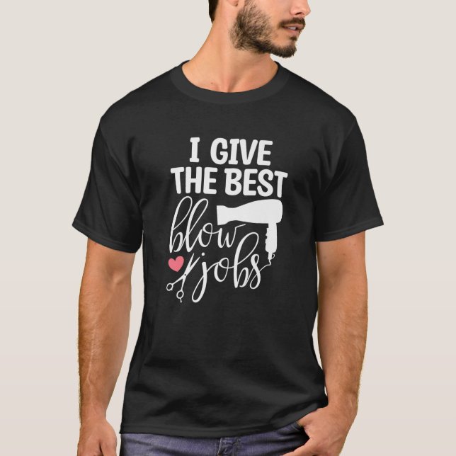 Camiseta Le Doy A Los Mejores Empleos De Pelo Funny Hairdre (Anverso)