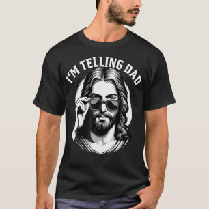 Camiseta Le Estoy Diciendo A Papá Jesús Que Ama Graciosamen