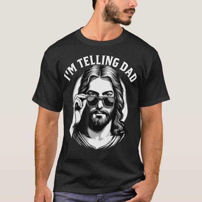Camiseta Le Estoy Diciendo A Papá Jesús Que Ama Graciosamen (Anverso)