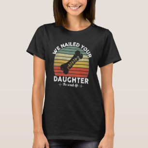 Camiseta Le Hemos Clasificado A Su Hija Scrub Tech Ortho Hi
