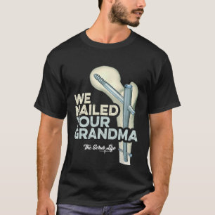 Camiseta Le hemos clavado a su abuela el deslumbramiento te