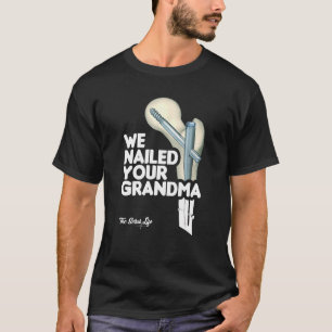 Camiseta Le hemos clavado a su abuela Scrub Tech Ortho Hip 
