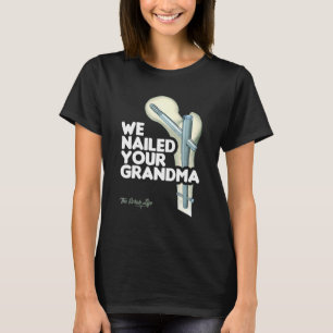 Camiseta Le hemos clavado a su abuela Scrub Tech Ortho Hip