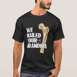 Camiseta Le hicimos una cirugía de cadera Ortho a su abuela