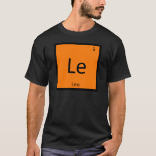 Camiseta Le - Leo Signo Zodiacal León Química Tabla Periódi