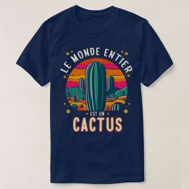 Camiseta Le monde entier un cactus Jacques Dutronc 1 (Diseño del anverso)