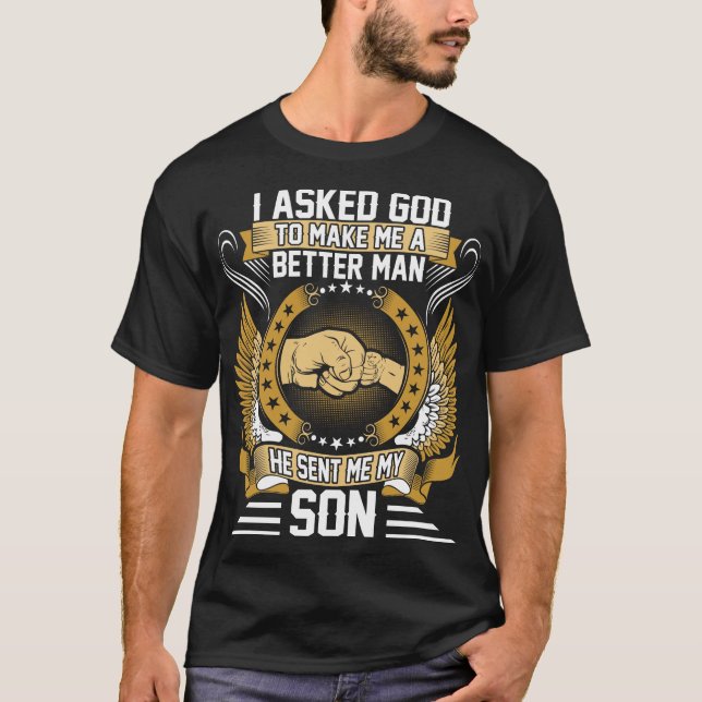 Camiseta Le Pedí A Dios Que Hiciera Que Un Hombre Mejor Me  (Anverso)