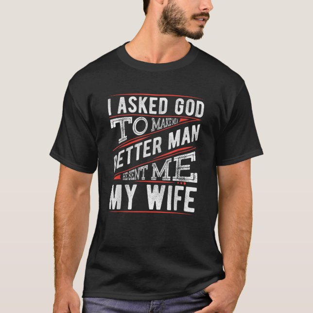Camiseta Le Pedí A Dios Que Me Hiciera Un Hombre Mejor Que  (Anverso)