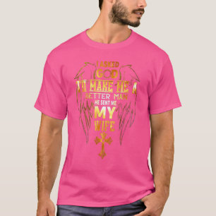 Camiseta Le Pedí A Dios Que Me Hiciera Un Hombre Mejor Que