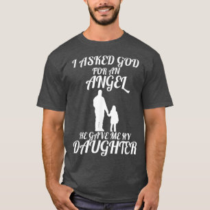 Camiseta Le Pedí A Dios Un Ángel Que Me Dio A Mi Hija.