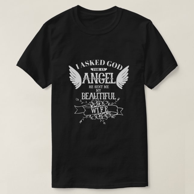 Camiseta Le Pedí A Dios Un Ángel Que Me Envió A Mi Esposa (Diseño del anverso)