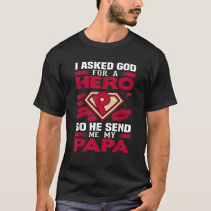 Camiseta Le pedí a Dios un héroe Me mandó mi papá New Dadd