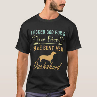 Camiseta Le Pedí A Dios Un Verdadero Amigo, Así Que Me Envi