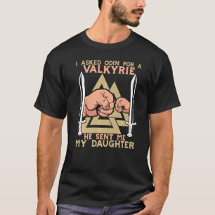 Camiseta Le Pedí A Odin Un Valkyrie Que Me Envió A Mi Hija