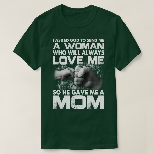 Camiseta Le Pidió A Dios Que Me Mandara Una Mujer Que Me Am (Diseño del anverso)