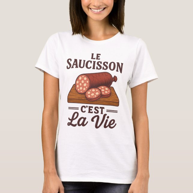 Camiseta Le Saucisson Cest La Vie (Anverso)