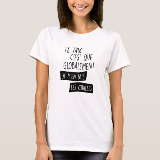 Camiseta Le truc'est globalement je m'en bats