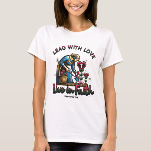 Camiseta Lead with Love, Live in Faith - Proverbios 22:6