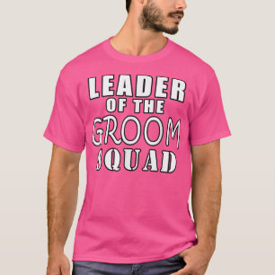 Camiseta Leader Of The Groom Squad Funny Wedding 