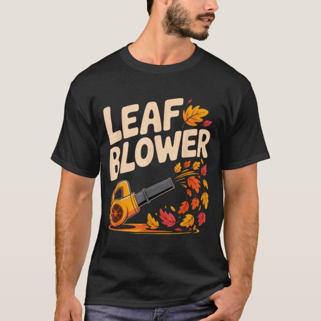 Camiseta Leaf Blower Funny Autumn Fall Season Humor  (Anverso)