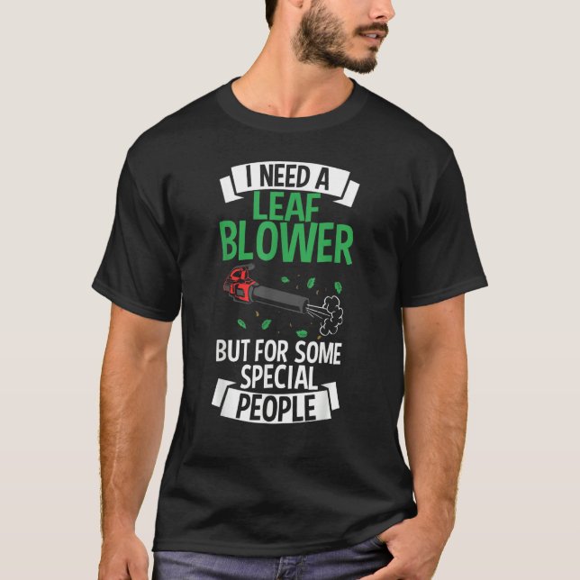 Camiseta Leaf Blowing Grass Blower Lawn Blowing Garden Leaf (Anverso)