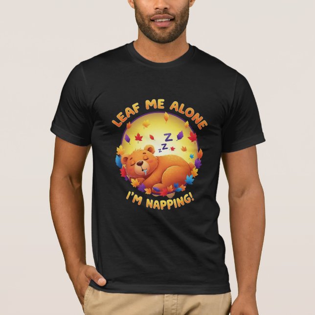 Camiseta Leaf Me Alone I'm Napping - Sleeping Bear Pun (Anverso)