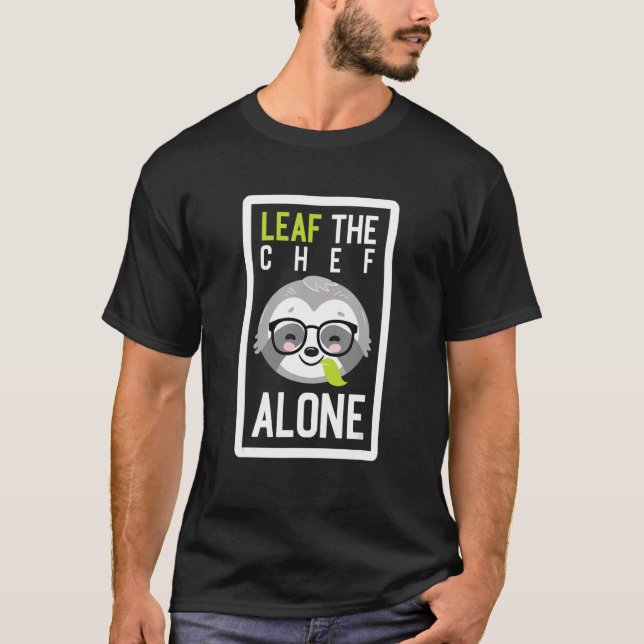 Camiseta Leaf The Chef Sola Cocina Sloth Idea (Anverso)